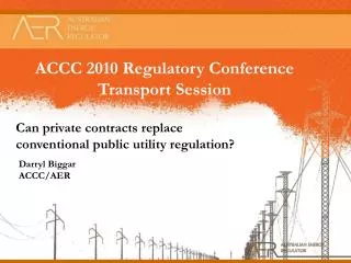 ACCC 2010 Regulatory Conference Transport Session