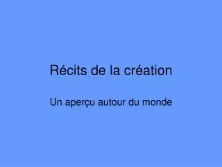 r cits de la cr ation