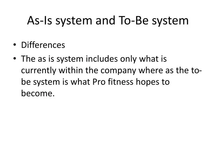 as is system and to be system