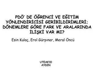 pd de renc ve e t m y nlend r c s ger b ld r mler d nemlere g re fark ve aralarinda l k var mi
