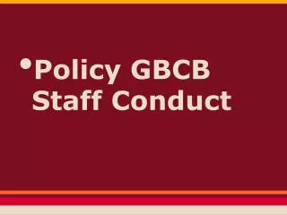 Policy GBCB Staff Conduct