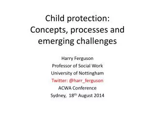 Child protection: Concepts , processes and emerging challenges