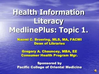 Health Information Literacy MedlinePlus : Topic 1.