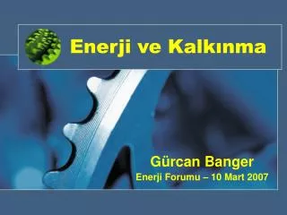 enerji ve kalk nma