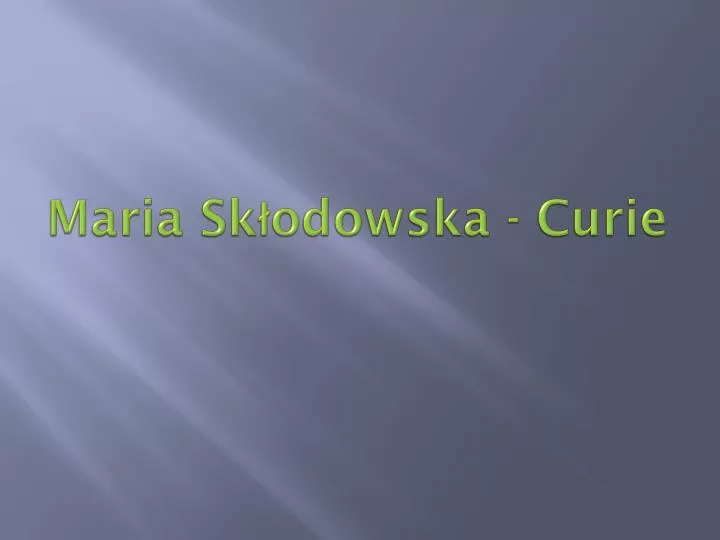 maria sk odowska curie