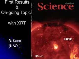 First Results &amp; On-going Topics with XRT