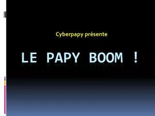 cyberpapy pr sente