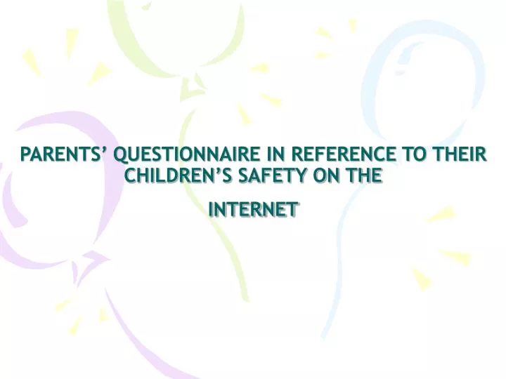 parents questionnaire in reference to their children s safety on the internet