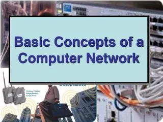Basic Concepts of a Computer Network
