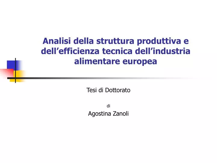 analisi della struttura produttiva e dell efficienza tecnica dell industria alimentare europea