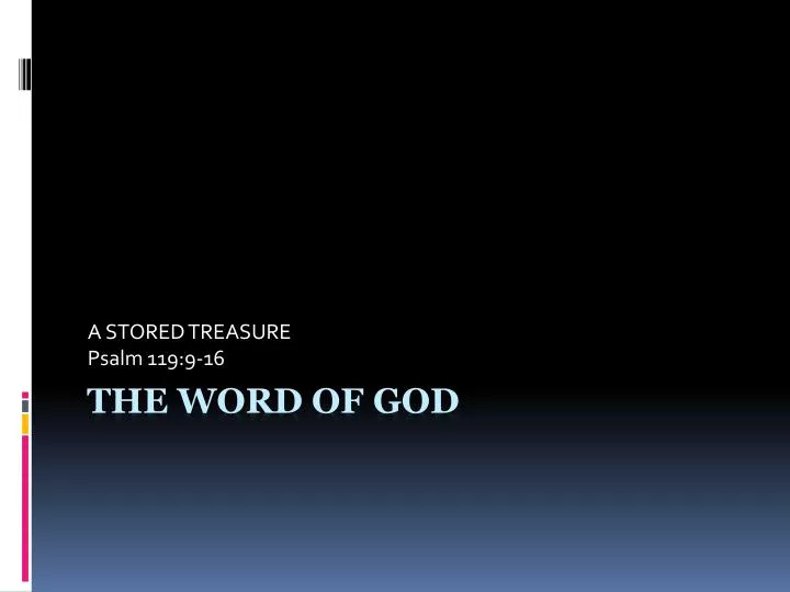 a stored treasure psalm 119 9 16