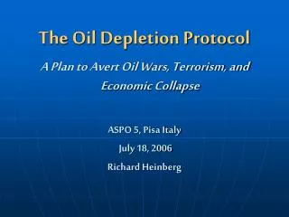 The Oil Depletion Protocol A Plan to Avert Oil Wars, Terrorism, and Economic Collapse