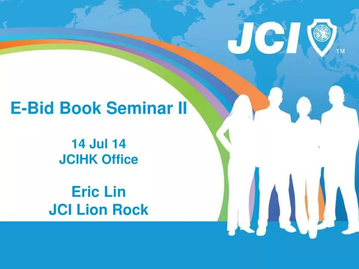 e bid book seminar ii 14 jul 14 jcihk office eric lin jci lion rock
