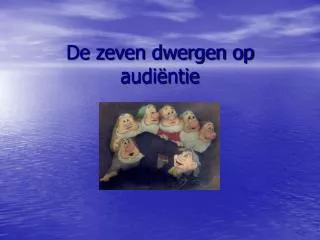 de zeven dwergen op audi ntie