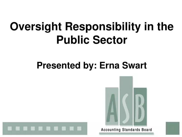 oversight responsibility in the public sector presented by erna swart