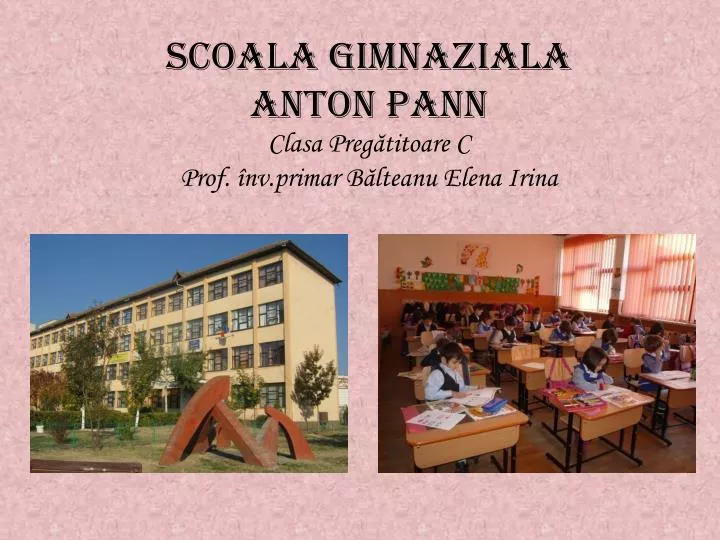 scoala gimnaziala anton pann clasa preg titoare c prof nv primar b lteanu elena irina