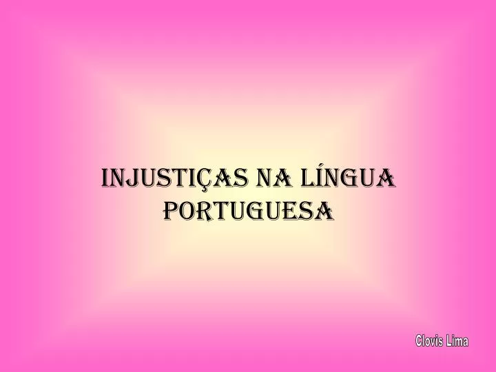 injusti as na l ngua portuguesa