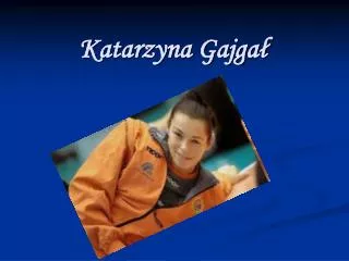 katarzyna gajga