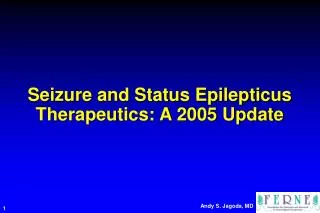 seizure and status epilepticus therapeutics a 2005 update