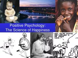 Positive Psychology: The Science of Happiness