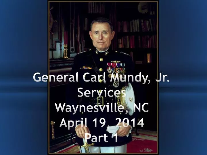 general carl mundy jr services waynesville nc april 19 2014 part 1