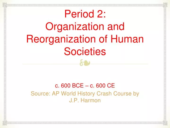 period 2 organization and reorganization of human societies