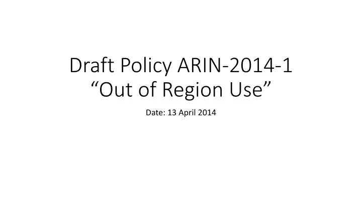 draft policy arin 2014 1 out of region use
