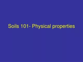 Soils 101- Physical properties