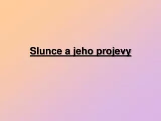 slunce a jeho projevy