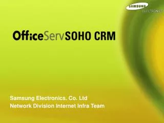Samsung Electronics. Co. Ltd Network Division Internet Infra Team