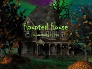 Haunted House by Anthony Quear