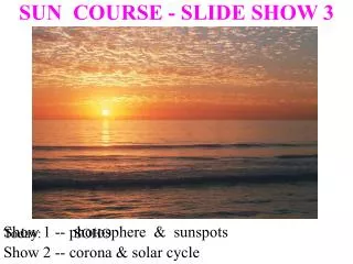 SUN COURSE - SLIDE SHOW 3