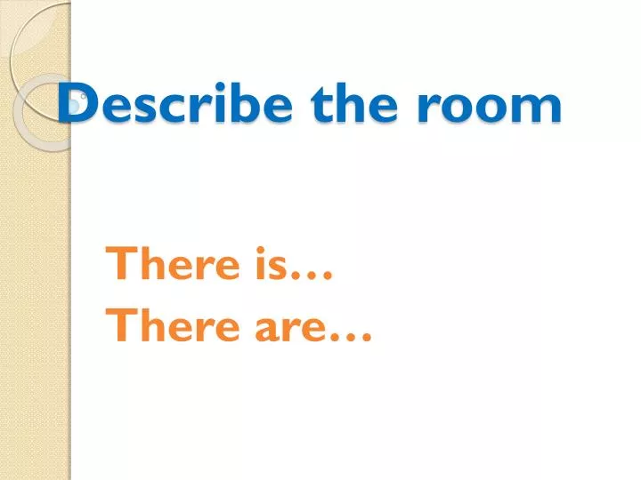 describe the room