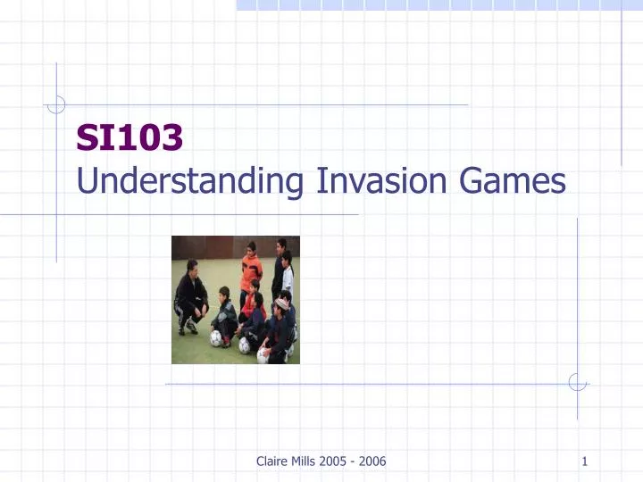 si103 understanding invasion games