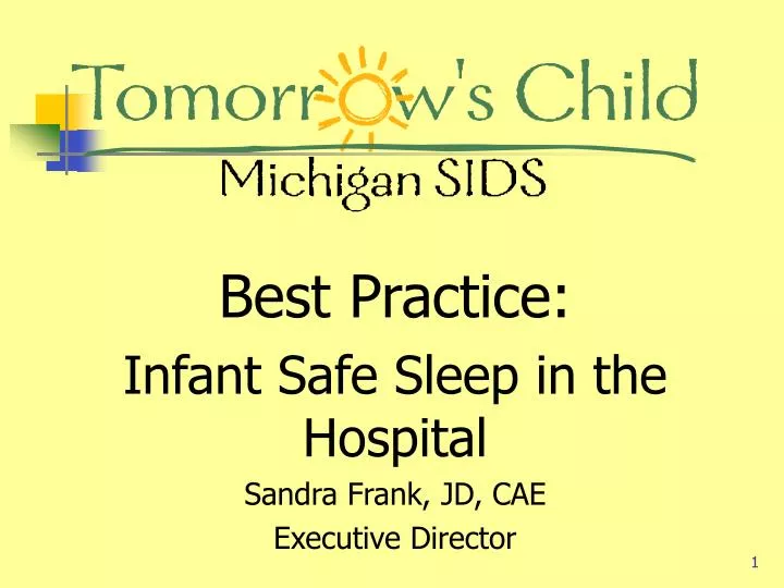 best practice infant safe sleep in the hospital sandra frank jd cae executive director