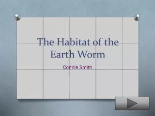 The Habitat of the Earth Worm