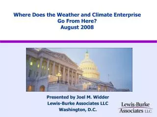 Where Does the Weather and Climate Enterprise Go From Here? August 2008