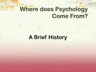 Where does Psychology Come From?