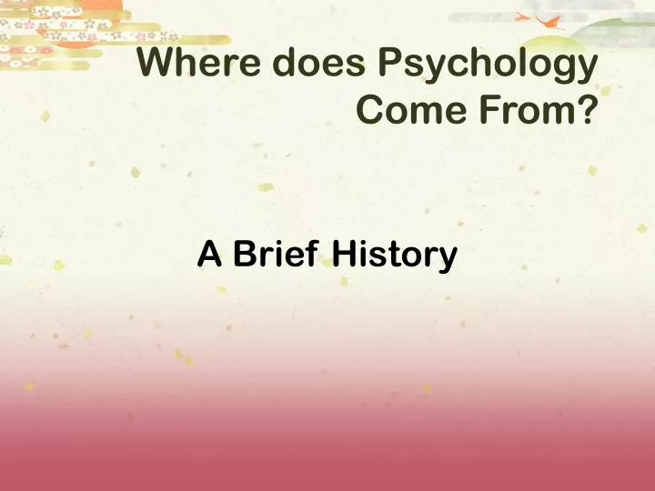 where does psychology come from