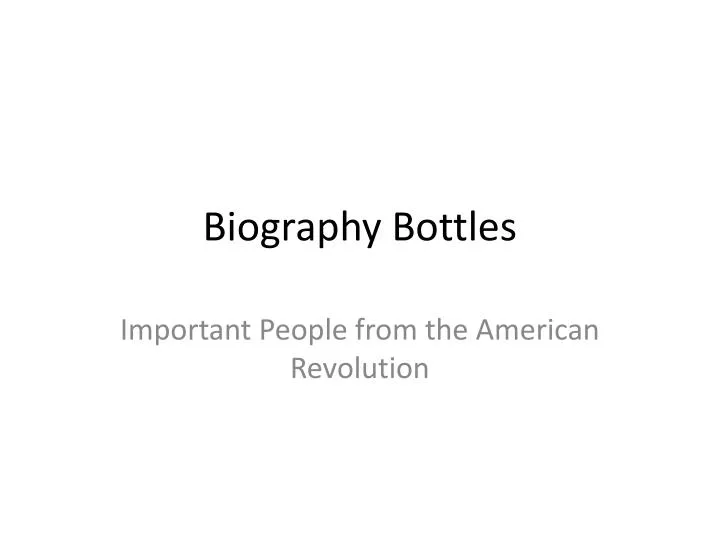 biography bottles