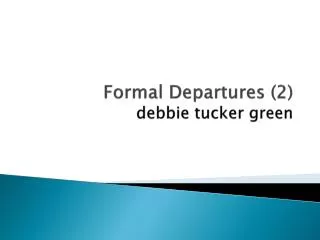 Formal Departures (2) debbie tucker green