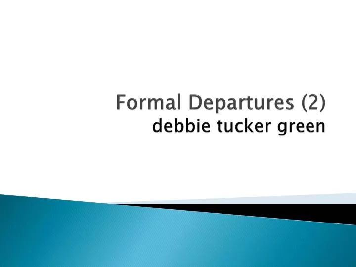 formal departures 2 debbie tucker green