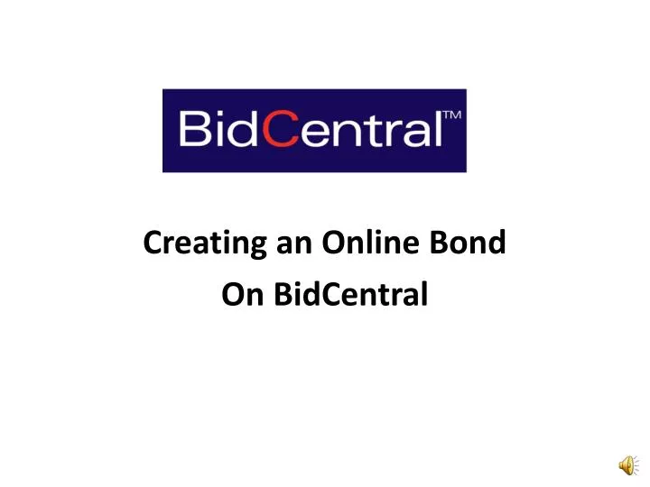 creating an online bond on bidcentral