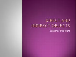 Direct and Indirect Objects