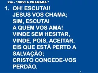 228 ouvi a chamada