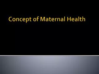 Concept of Maternal Health