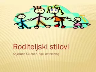 roditeljski stilovi snje ana ulenti dipl defektolog