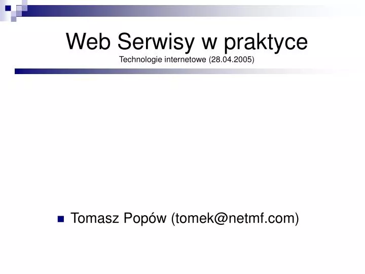 web serwisy w praktyce technologie internetowe 28 04 2005