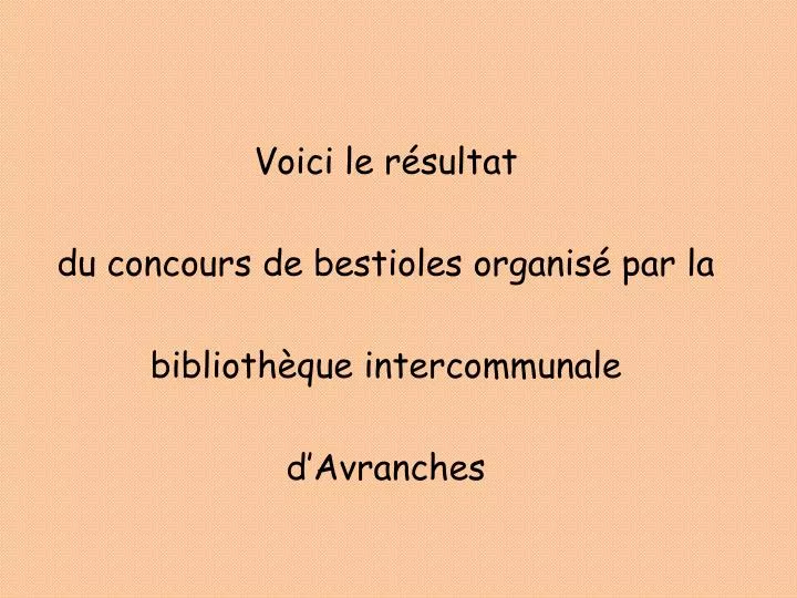 voici le r sultat du concours de bestioles organis par la biblioth que intercommunale d avranches