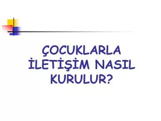 ocuklarla let m nasil kurulur